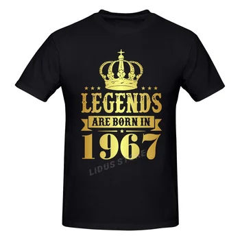 Legendele Sunt Născut În 1967 55 Ani 55-Cadou tricou Harajuku Streetwear din Bumbac 100% Grafica Tricou Branduri de Top Tee