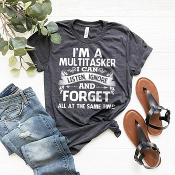 Amuzant să Spui că sunt Un Multitasker Pot Asculta Ignora si Uita Tricou Sarcastic T-Shirt Umor negru Tricou Femeie Grafic Teuri Topuri