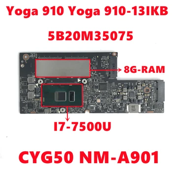 FRU: 5B20M35075 Placa de baza Pentru Lenovo Yoga 910 Yoga 910-13IKB Laptop Placa de baza CYG50 NM-A901 Cu I7-7500U RAM-8G 100% Test OK